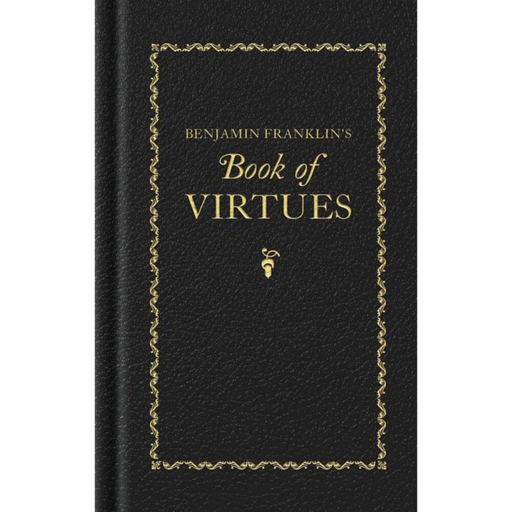 Benjamin Franklin's Book of Virtues -- Benjamin Franklin